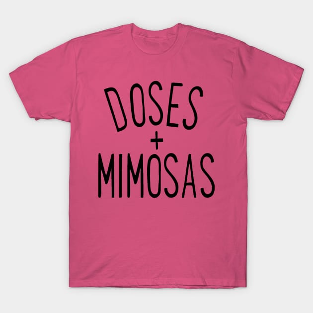 Doses and Mimosas T-Shirt by MartinAes